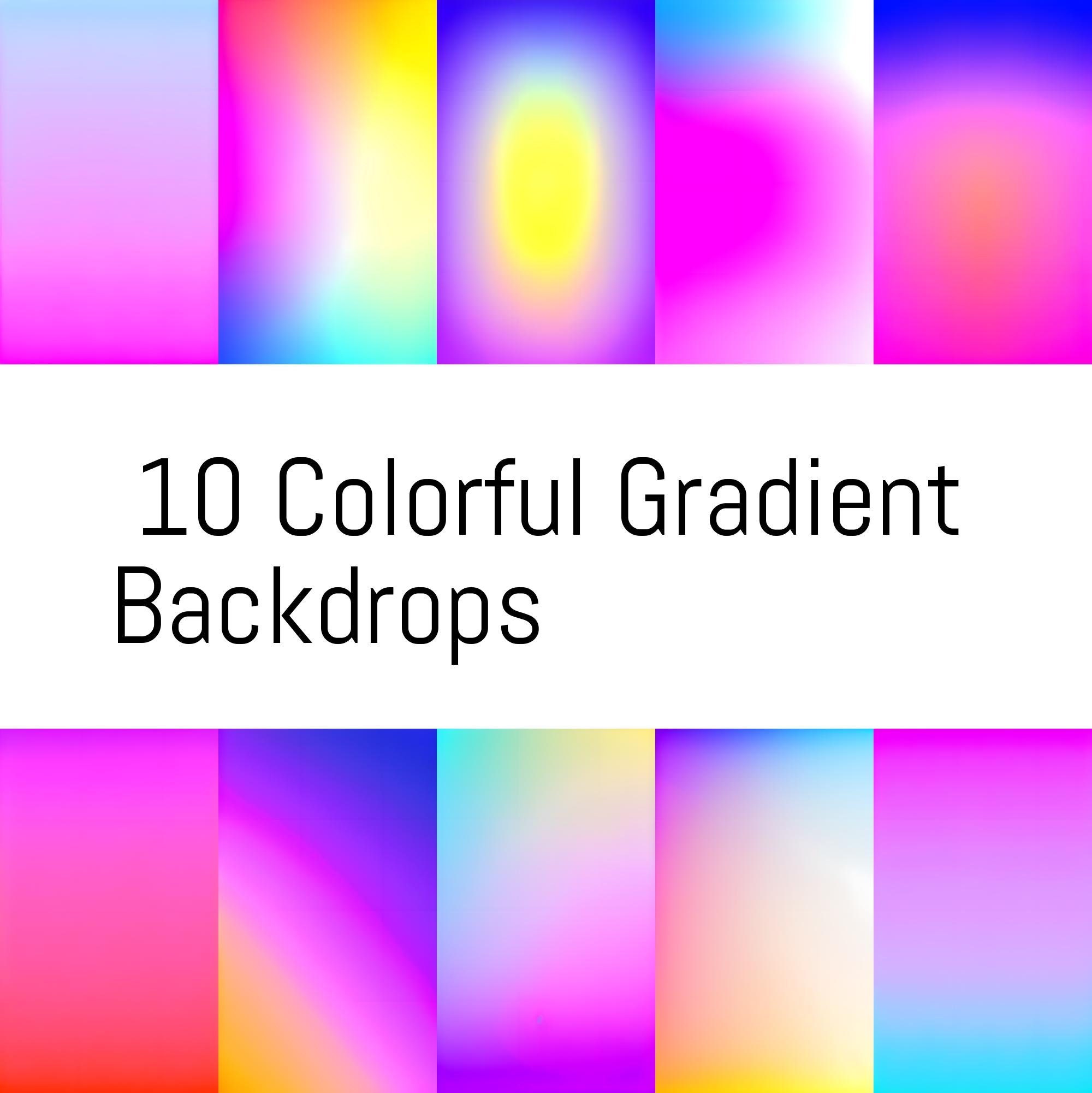 10 Colorful Gradient Backdrops, Beautiful Color Backgrounds, Rainbow Overlay, Multi-colored Texture, Vivid Colors, Bright and Bold