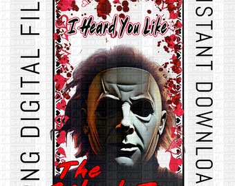 Michael Myers Valentine's Day Horror Character  PNG Sublimation Design | I Heard You Like the Silent Type Digital Design