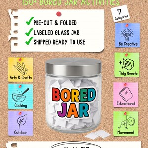 May include: A Bored Jar Kit with over 150 activities, including a labeled glass jar filled with pre-cut and folded prompts. Categories include Arts & Crafts, Cooking, and Outdoor activities. The kit is ready to use. The text says 'Bored Jar'.