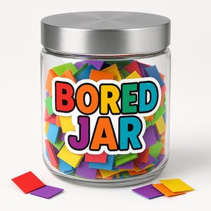 May include: A glass jar with a silver lid, filled with colourful paper squares. The jar has a sticker that reads "BORED JAR" in rainbow colours. Several squares are scattered around the jar.