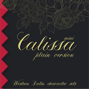 May include: A black graphic design featuring a gold line art illustration of roses at the top. The text reads Calissa mini plain version in gold script, with Western Latin character sets at the bottom. A red zigzag border runs along the left side.