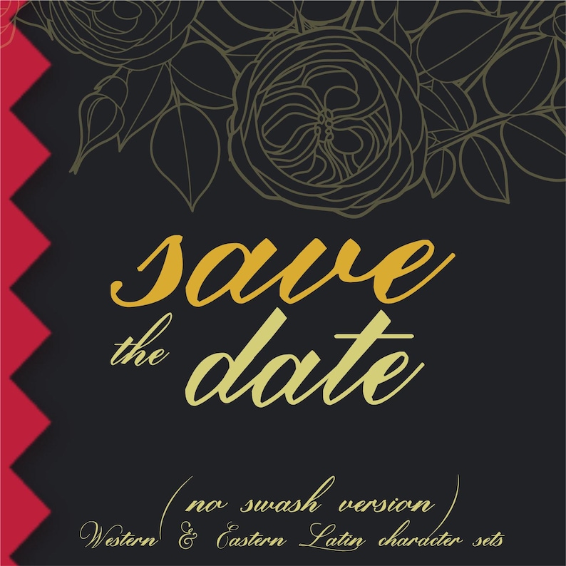 May include: A black save the date card featuring gold cursive text and a gold line-art rose illustration at the top. A vertical red zigzag border runs along the left side. The bottom text reads: no swash version, Western & Eastern Latin character sets.