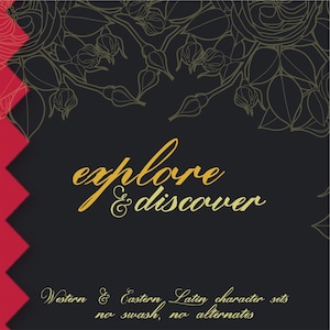 May include: A black graphic design featuring gold line art of roses and buds at the top. The text "explore & discover" is written in gold script in the center. Below, the text "Western & Eastern Latin character sets no swash, no alternates" appears in gold.