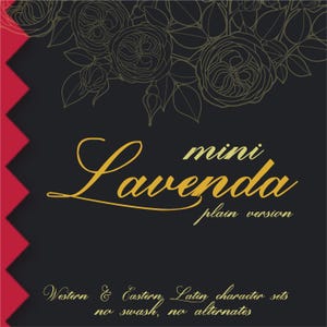 May include: A black graphic design featuring gold line art of roses at the top and a red zigzag border on the left. The text reads: mini Lavenda plain version, Western & Eastern Latin character sets, no swash, no alternates.