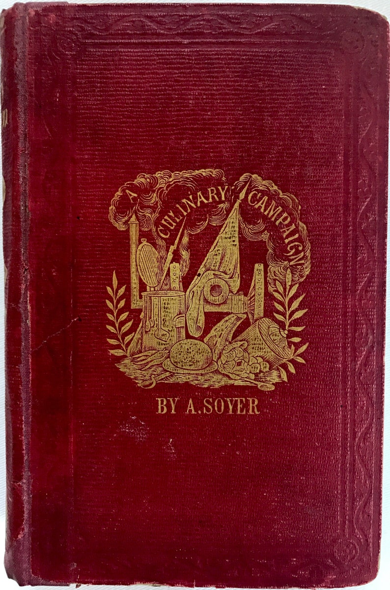 Soyer#39;s Culinary Campaign - Food History Soyer#39;s Culinary Campaign - Food History