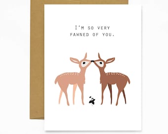 I'm So Very Fawned Of You - Greeting Card