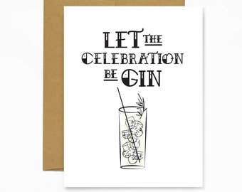 Let the Celebration Be Gin - Congrats Card