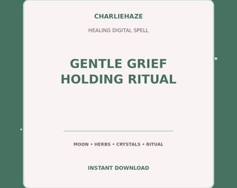Gentle Grief Holding Ritual PDF, Healing Spell, Emotional Ritual, Witchcraft Printable, Instant Digital Download