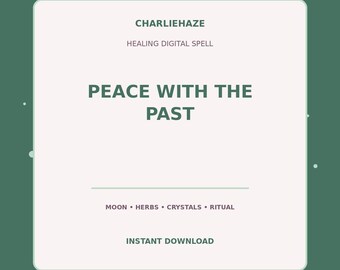 Peace With The Past PDF, Healing Spell, Emotional Ritual, Witchcraft Printable, Instant Digital Download