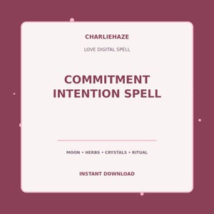Może przedstawiać: Kwadratowa grafika cyfrowa z ciemnobordową ramką i jasnoróżowym środkiem. Tekst zawiera napisy CHARLIEHAZE, LOVE DIGITAL SPELL, COMMITMENT INTENTION SPELL, MOON • HERBS • CRYSTALS • RITUAL oraz INSTANT DOWNLOAD ciemnobordowymi literami.