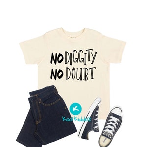 No Diggity Shirt, 90s Music Kids Shirt, Hip Hop Toddler Shirt 2T, R and B Lyrics Kids Shirt, Urban Kids Tee image 1