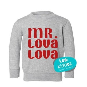Mr. Lova Lova Sweater, Valentine Sweater, Valentine Sweater for Kids, Kid Valentine Shirt, Toddler Valentine, Valentine Graphic Tee