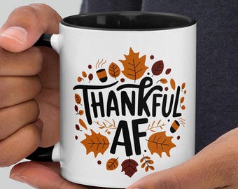Thankful AF Coffee Mug | Funny Thanksgiving Gift