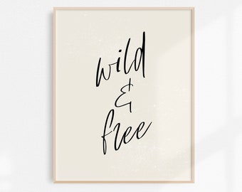 Wild and Free Print