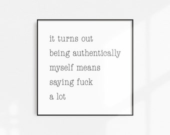 It Turn Out Being Authentically Myself Means Saying Fuck a Lot