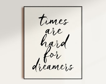 Times are Hard for Dreamers Amelie Print Downloadable Print