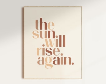 The Sun Will Rise Again Print