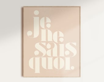 Je Ne Sais Quoi Print