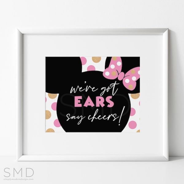 we've got ears say cheers sign, mouse birthday party, gold, pink, mouse birthday party, mouse ears sign, instant download, 8x10, MMS