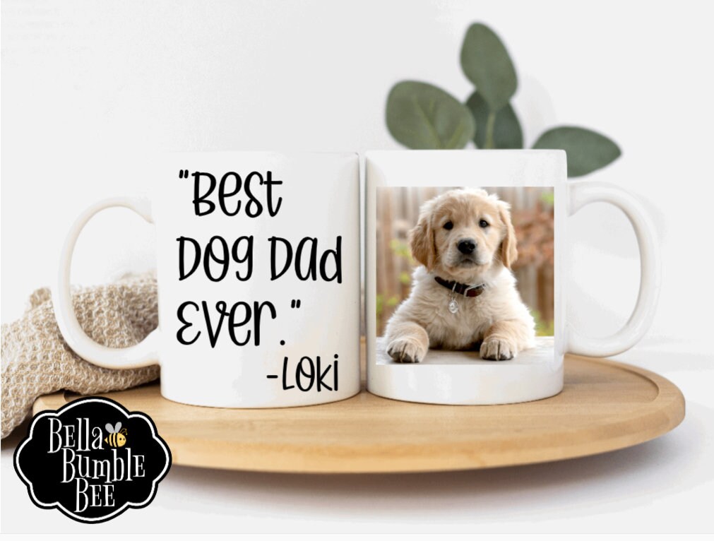Best Dog Dad Ever / Personalized Pet Coffee Mug with Photo / Custom Coffee Cup for Him or Her / White Tea Cup Gift / 323