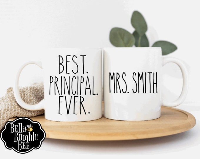 Personalized Best Principal Ever / Coffee Mug Gift / Custom Name Coffee Cup / Teacher Appreciation Week Gift / Gifts For Her