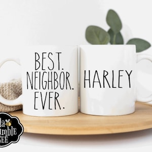 Personalized Best Neighbor Ever / Coffee Mug Gift / Custom Name Coffee Cup / Best Neighbors Appreciation Week Gift / Gifts For Her