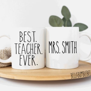 Personalized Best Teacher Ever / Coffee Mug Gift / Custom Name Coffee Cup / Teacher Appreciation Week Gift / Gifts For Her