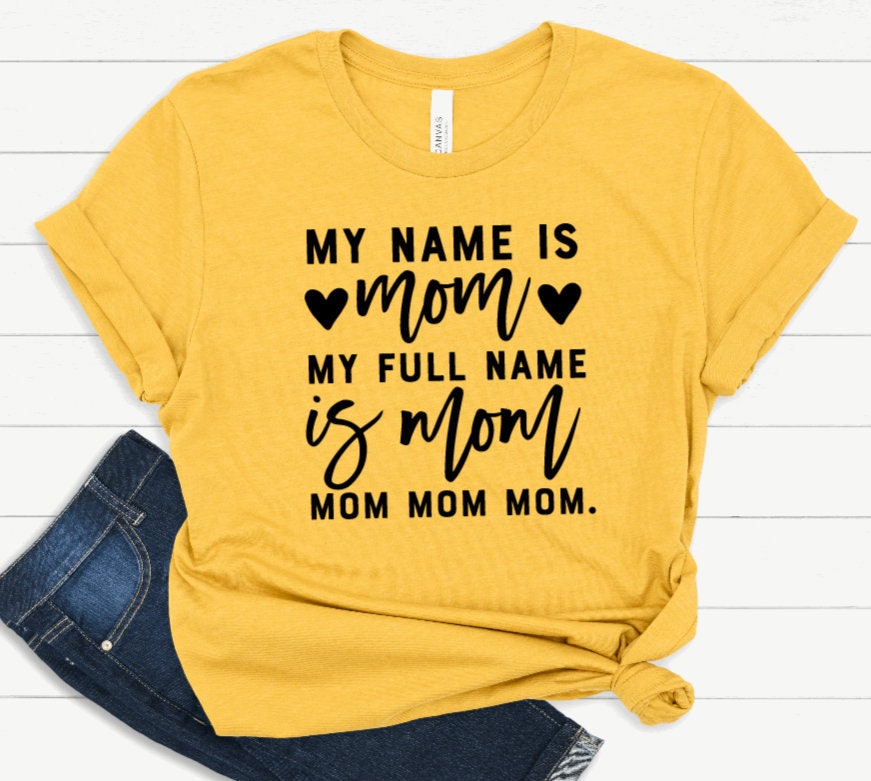 My Name is Mom My Full Name is Mom Mom Mom Mom Life - Etsy
