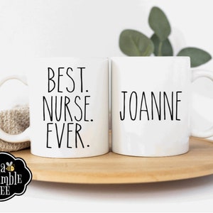 Personalized Best Nurse Ever / Coffee Mug Gift / Custom Name Coffee Cup / Nurse RN Medical Appreciation Week Gift / Gifts For Her  / 333