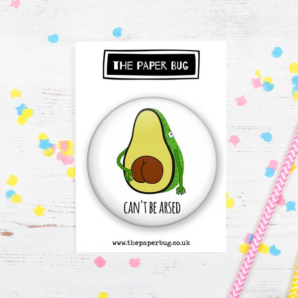 Avocado Pin Badge, Funny Avocado Butt, Can't Be Arsed Badge, 38mm Pin Badge, Secret Santa, Avocado Humorous pin, button, Kawaii Avocado