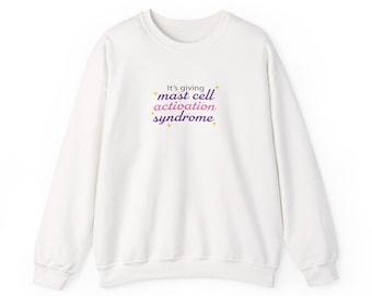 Mast Cell Activation Syndrome Chronic Illness Unisex Graphic Sweatshirt - MCAS Awareness