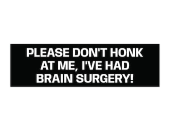 Brain Surgery Bumper Sticker, Chiari Malformation, Brain Tumor, Trigeminal Neuralgia,  Awareness Sticker, Disabled Driver Bumper Sticker
