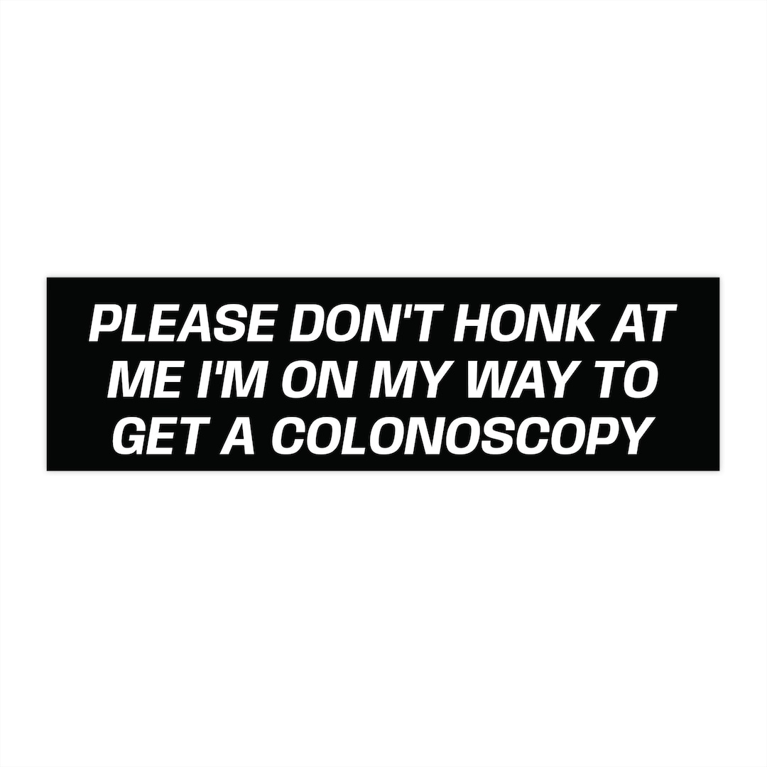 Colonoscopy Sticker Designs Funny Colonoscopy Bumper Sticker - Gift for Gastroenterologist- Medical ...