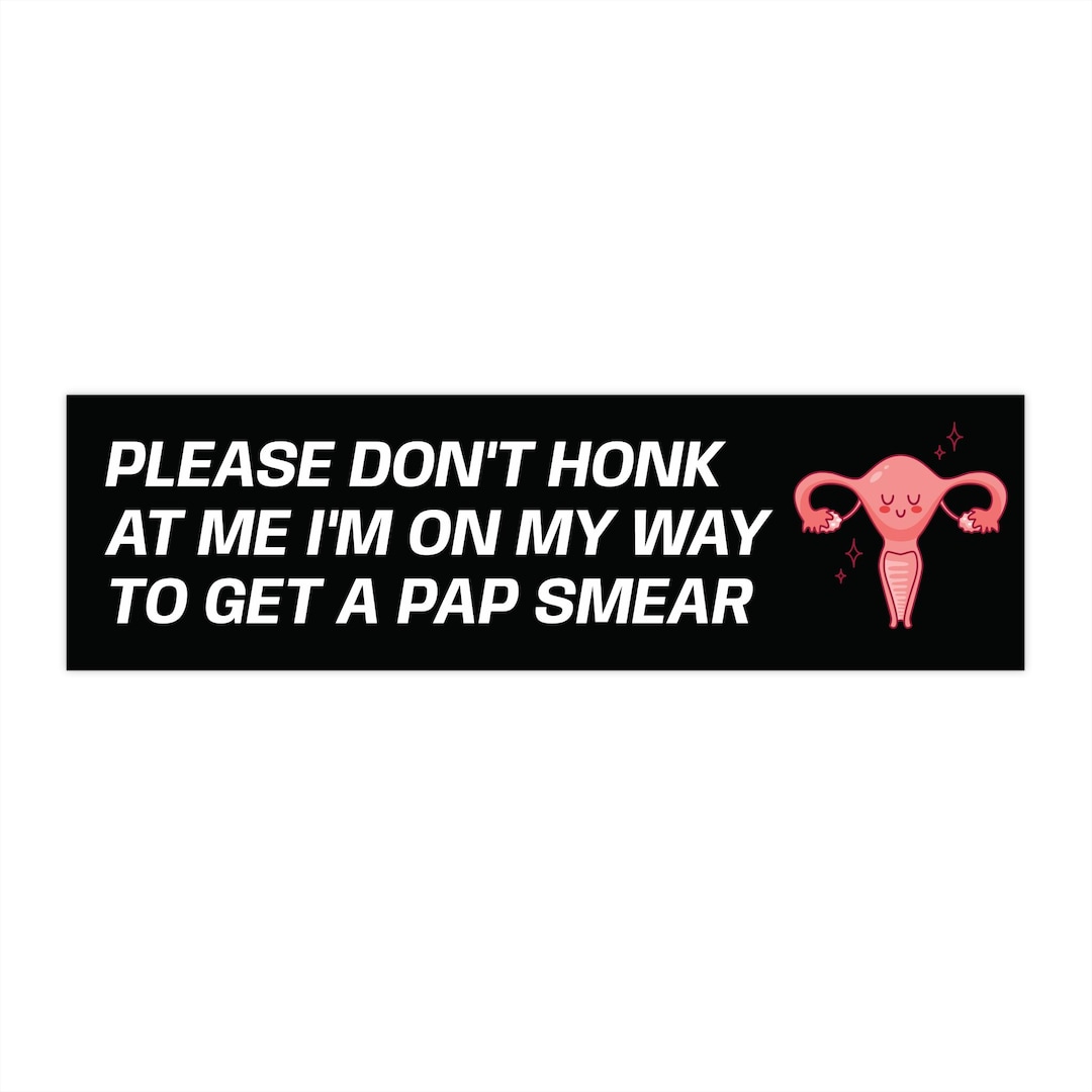 On My Way to Get A Pap Smear Bumper Sticker | Funny Gynocologist Gift ...