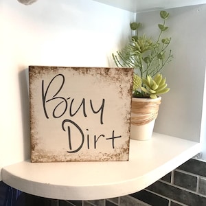Buy Dirt Shelf Sitter Sign / Farmhouse Decor / House Warming Gift / Home Buyer Gift