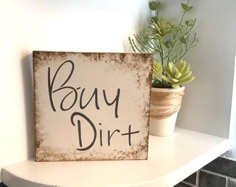 Buy Dirt Shelf Sitter Sign / Farmhouse Decor / House Warming Gift / Home Buyer Gift