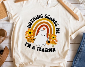 Teacher Halloween T-Shirt | Funny Teacher Shirt | Nothing Scares Me, I'm a Teacher | Cute Retro Sarcastic Halloween Fall | Gift for Teacher