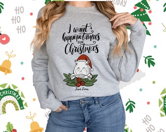 Fiona the Hippo Christmas Sweatshirt | "I Want a Hippopotamus", Fiona Art