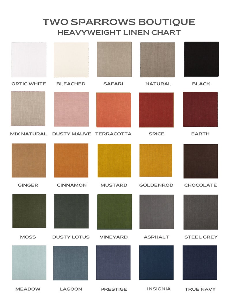May include: A linen color chart with 20 different colors, including optic white, bleached, safari, natural, black, mix natural, dusty mauve, terracotta, spice, earth, ginger, cinnamon, mustard, goldenrod, chocolate, moss, dusty lotus, vineyard, asphalt, steel grey, meadow, lagoon, prestige, insignia, and true navy.
