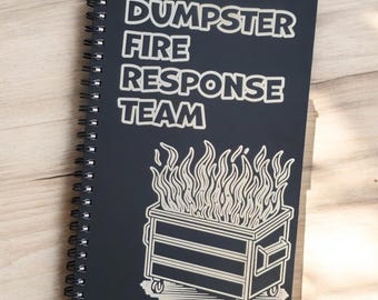 Dumpster Fire Response Team Journal – Funny Work Notebook, Sarcastic Office Gift, Dark Humor Spiral Notebook