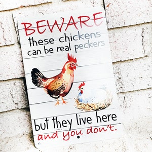 Beware of the chickens Outdoor Metal Sign, chicken coop Signs, Indoor/outdoor metal signs, fresh eggs, Backyard Chicken coop decor image 1