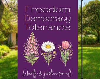 Freedom Democracy Tolerance Subtle FDT Flag, Subtle Anti Trump Flag, Progressive Garden Flag, Spring Garden decor, Foxglove Daisy Tulip