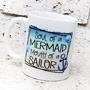 Soul of a mermaid, mouth of a sailor, coffee cup, coffee bar, mermaid gifts, sassy coffee cup, beach coffee mug, 11 oz ceramic mermaid mug