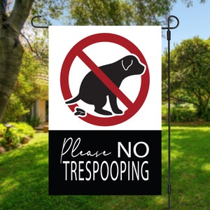 No trespooping garden flag, curb your dog garden flag, no pooping yard sign, clean up after your dog, poop free yard, no dog poop please