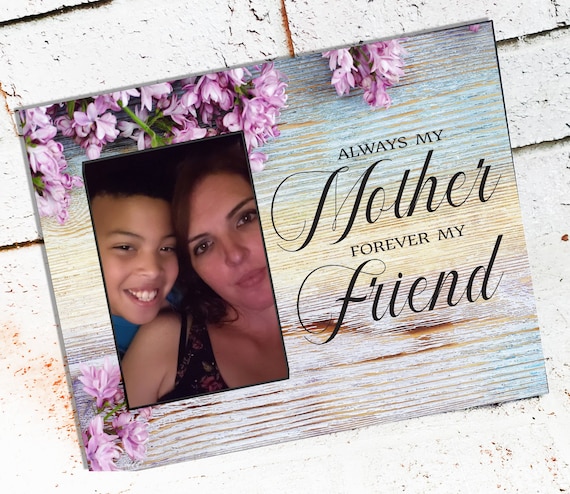 Always My Mother, Forever My Friend, Mother's Day Frame, Custom