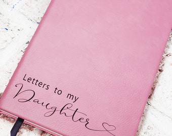 Letters to My Daughter Journal, Engraved Pink Leatherette, Mother Daughter Gift