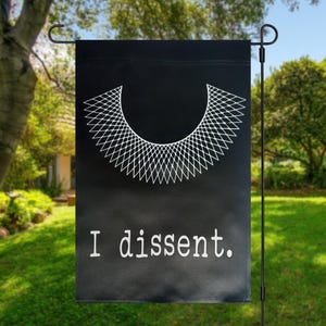 I dissent Garden Flag, RBG Garden Flag, Pro Roe Flag, Roe V wade flag, small yard flag, Dissent yard flag, women rights yard sign, prochoice