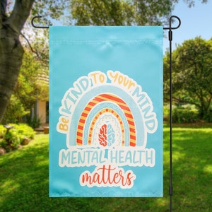 Be kind to your mind, mental health flag, mental health awareness, custom garden flags, mental health matters flag, mental health awareness