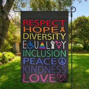 Respect Hope Diversity Equality Inclusion Peace Kindness Love Garden Flag - LGBTQ+ Pride & Inclusion yard decor, custom yard flag