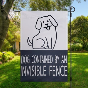 Dog contained by invisible fence garden flag, Invisible fence flag, invisible sense information sign, yard sign for invisible fence